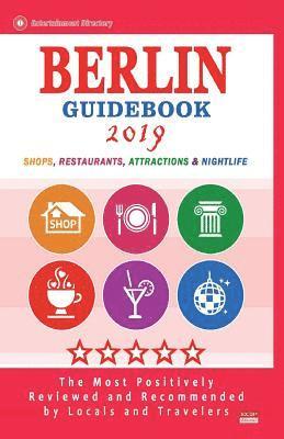 bokomslag Berlin Guidebook 2019: Shops, Restaurants, Entertainment and Nightlife in Berlin, Germany (City Guidebook 2019)