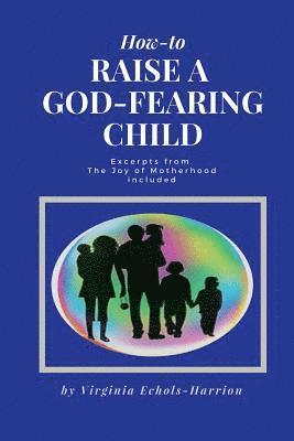 How to Raise A God-Fearing Child 1