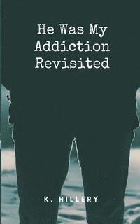 bokomslag He Was My Addiction: Revisited