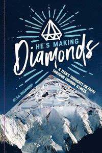 bokomslag He's Making Diamonds: A Teen's Thoughts on Faith Through Chronic Illness
