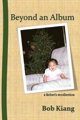 Beyond an Album: a father's recollection 1