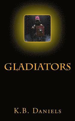 K. B. Daniels - Gladiators: Duels, Häftad. Tillgänglighet: Lägg i varukorg