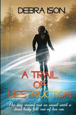 A Trail of Destruction 1