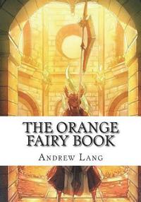 bokomslag The Orange Fairy Book
