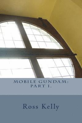 Ross Dale Kelly - Mobile Gundam, Häftad