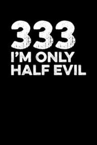 bokomslag 333: I'm Only Half Evil