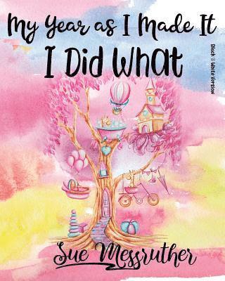I Did What (Black & White Version): Personal Memorandum Diary 1