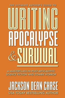 Writing Apocalypse and Survival: A Masterclass in Post-Apocalyptic Science Fiction and Zombie Horror 1