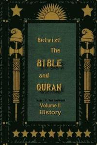bokomslag Betwixt the Bible and Quran Vol. 2 History