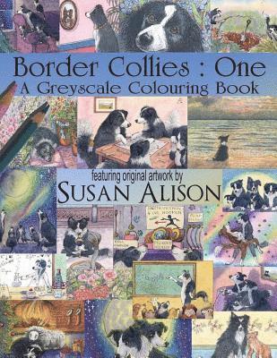 Border Collies: One: A dog lover's greyscale colouring book 1