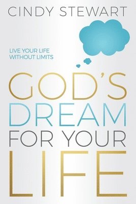 bokomslag God's Dream for Your Life: Live Your Life without Limits!