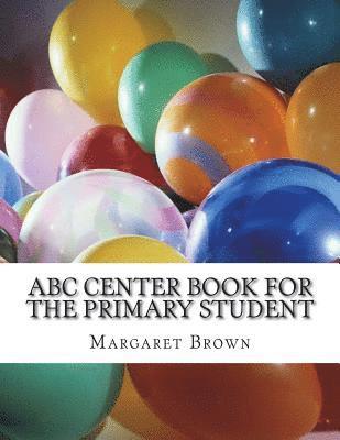 Margaret Brown - ABC Center Book for the Primary Student, Häftad. Tillgänglighet: Lägg i varukorg