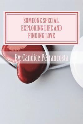 Someone Special: Exploring Life and Finding Love 1