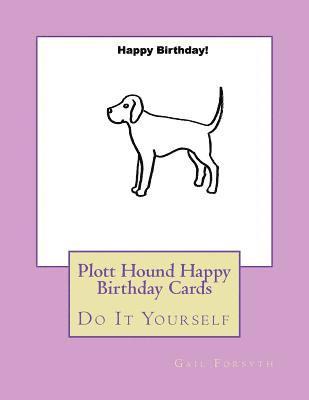 Plott Hound Happy Birthday Cards: Do It Yourself 1