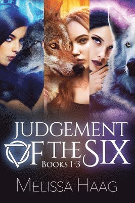 Melissa Haag - Judgement of the Six: Books 1 - 3, Häftad