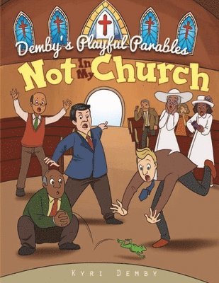 Not In My Church: Demby's Playful Parables 1