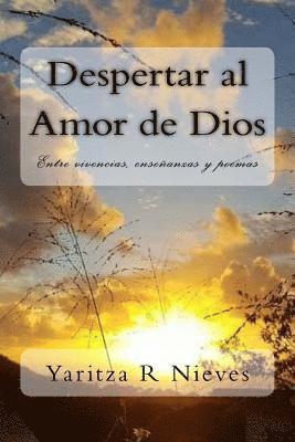 bokomslag Despertar al Amor de Dios: Entre vivencias, enseñanzas y poemas