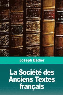 Joseph Bédier - La Société des Anciens Textes français, Häftad