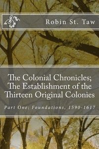 bokomslag The Colonial Chronicles; The Establishment of the Thirteen Original Colonies