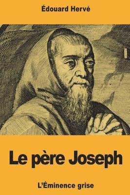 bokomslag Le père Joseph: L'Éminence grise