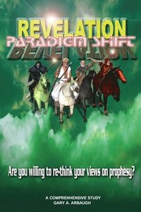 bokomslag REVELATION - Paradigm Shift: Are you willing to re-think your views on prophesy?