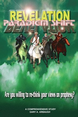 REVELATION - Paradigm Shift: Are you willing to re-think your views on prophesy? 1