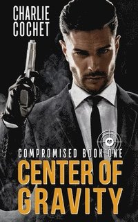 bokomslag Center of Gravity: Compromised Book One