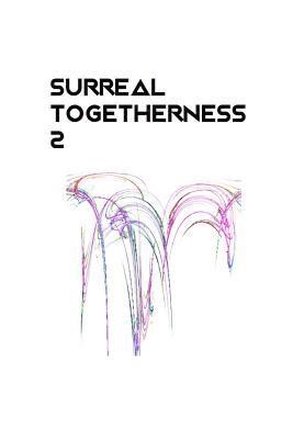 Surreal Togetherness 2: Surreal Days, Surreal Evenings 1