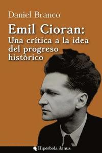 bokomslag Emil Cioran: Una crítica a la idea del progreso histórico