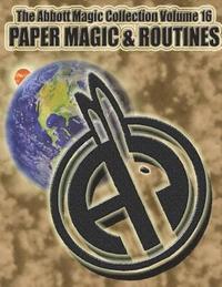 bokomslag The Abbott Magic Collection Volume 16: Paper Magic & Routines