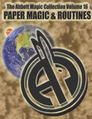 The Abbott Magic Collection Volume 16: Paper Magic & Routines 1