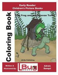 bokomslag The Frog & his Caravan Turtle - Coloring Book - Early Reader - Children's Picture Books