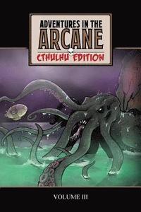 bokomslag Adventures in the Arcane - Cthulhu Edition