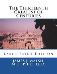 bokomslag The Thirteenth Greatest of Centuries: Large Print Edition