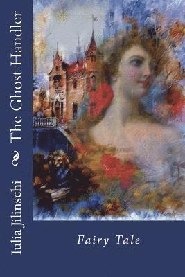 The Ghost Handler: Fairy Tale 1