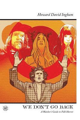 We Don't Go Back: A Watcher's Guide to Folk Horror 1
