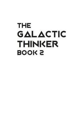 bokomslag The Galactic Thinker - Book 2: and the Philosophy of Universal Survival