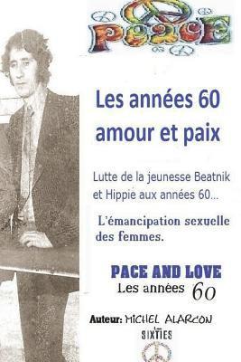 bokomslag Les annees 60, amour et paix: beatniks hippies feministes