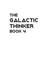 bokomslag The Galactic Thinker - Book 4: Introduction to the Philosophy of Universal Survival