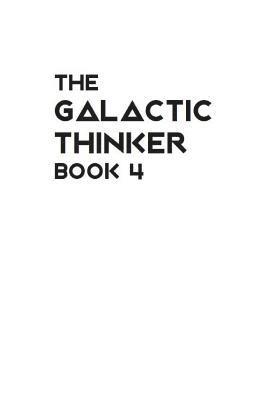 Wayne P. Biro - The Galactic Thinker - Book 4: Introduction to the Philosophy of Universal Survival, Häftad