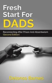 bokomslag Fresh Start For Dads (Second Edition): Reconnecting After Prison And Absenteeism