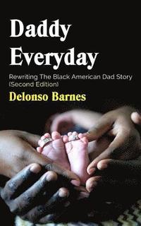 bokomslag Daddy Everyday: Rewriting The Black American Dad Story (Second Edition)
