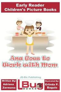 bokomslag Ana Goes to Work with Mom - Early Reader - Children's Picture Books