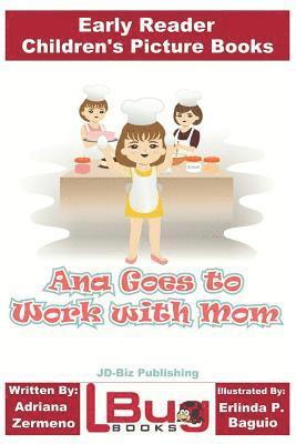 bokomslag Ana Goes to Work with Mom - Early Reader - Children's Picture Books