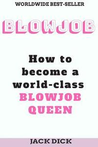 bokomslag Blowjob: How to become a world class blowjob queen