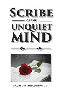 bokomslag Scribe of the Unquiet Mind: The Queen of Lies