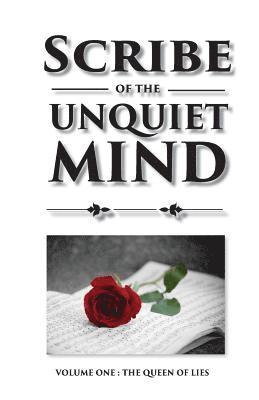 Scribe of the Unquiet Mind: The Queen of Lies 1