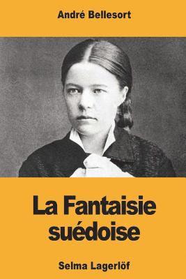 bokomslag La Fantaisie suédoise: Selma Lagerlöf