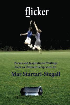 bokomslag Flicker: Poems and Inspirational Writings from an Ultimate Perspective