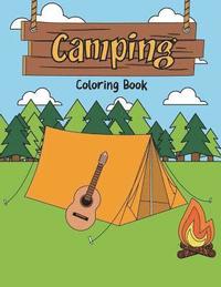 bokomslag Camping Coloring Book: A Happy Camper Activity Book for Reel Cool People Who Love Road Trips in the RV, Believe Adventure is Out There, & Enj